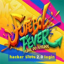 hacker slots 2.0 login